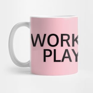 Work Hard, Play Hard Mug